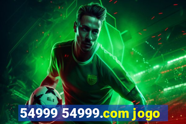 54999 54999.com jogo